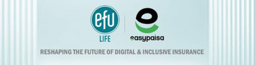 EFU Life Partners with Easypaisa to Launch Revolutionary Insurance Marketplace