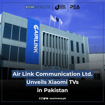 Air Link Communication Ltd. Unveils Xiaomi TVs in Pakistan